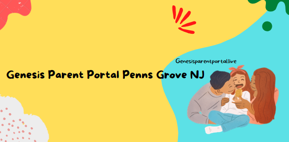 Genesis Parent Portal Penns Grove NJ